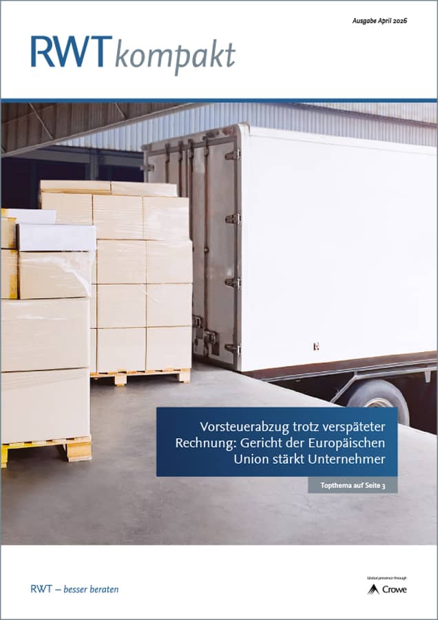 RWTkompakt_April_2026_Titelbild_Top_Thema_Vorsteuerabzug_trotz_verspaeteter_Rechnung_Gericht_der_Europaeischen_Union_staerkt_Unternehmer