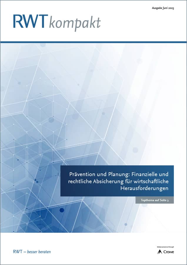 RWTkompakt Juni 2025_Titelbild_Prävention und Planung: Finanzielle und rechtliche Absicherung für wirtschaftliche Herausforderungen